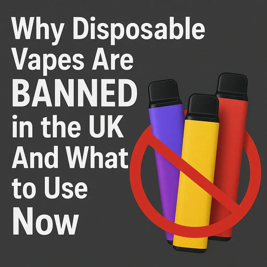 Why Disposable Vapes Are Banned in the UK And What to Use Now